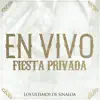 Los Ultimos De Sinaloa - En Vivo Fiesta Privada